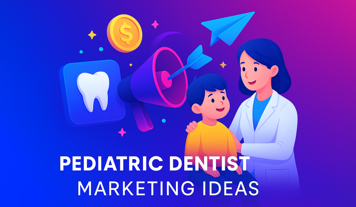Pediatric dentist marketing ideas