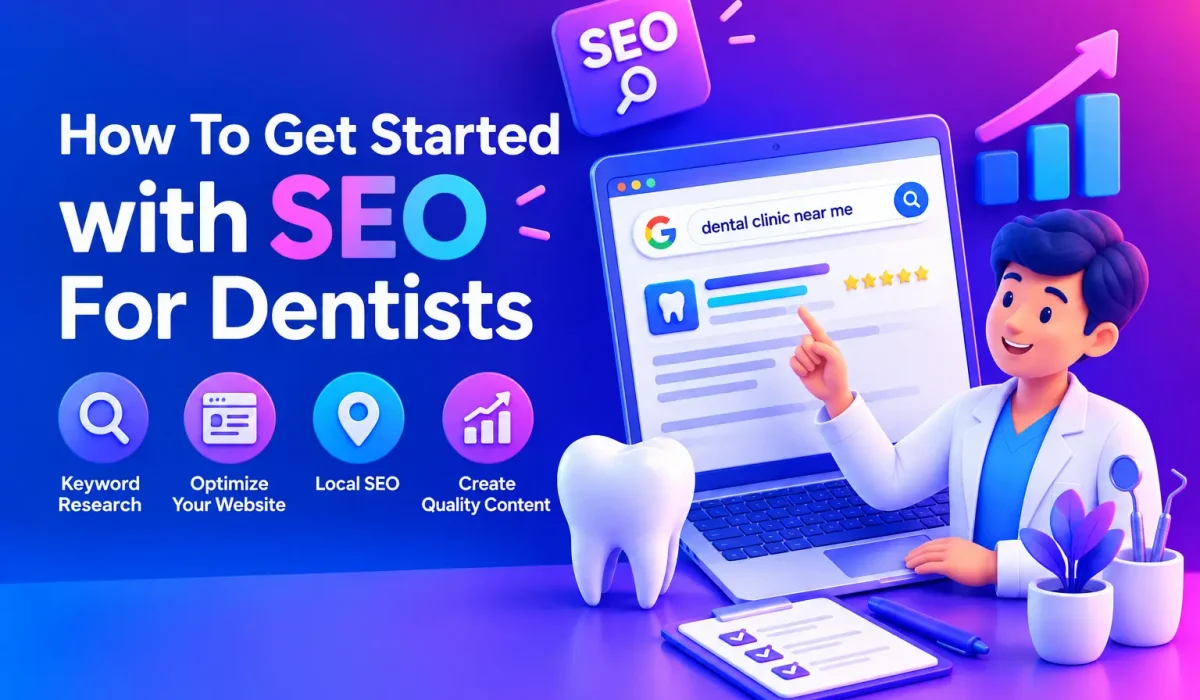 How To Get Started With SEO For Dentists​